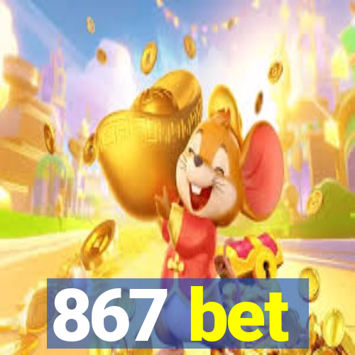 867 bet