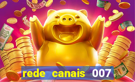 rede canais 007 cassino royale