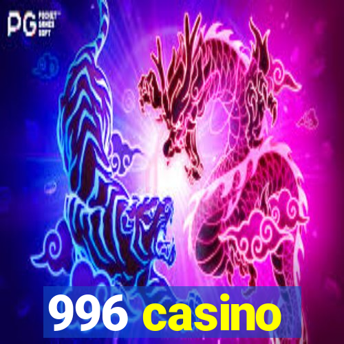 996 casino