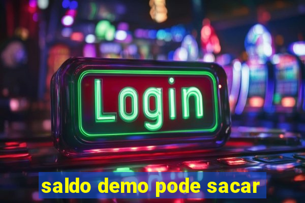 saldo demo pode sacar