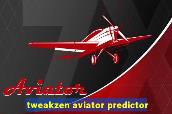 tweakzen aviator predictor