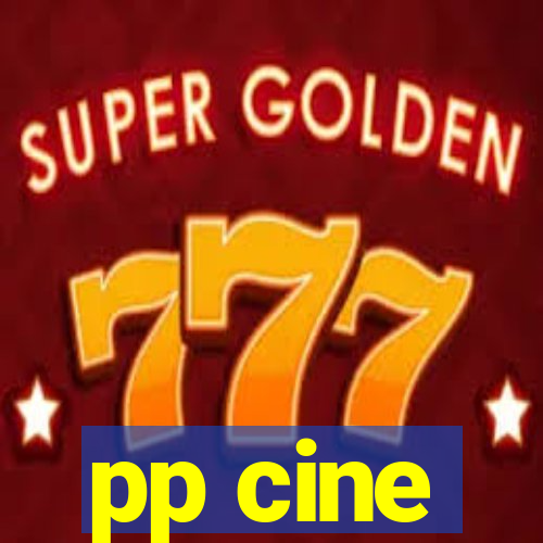 pp cine