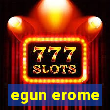 egun erome