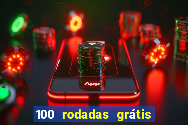 100 rodadas grátis sem depósito