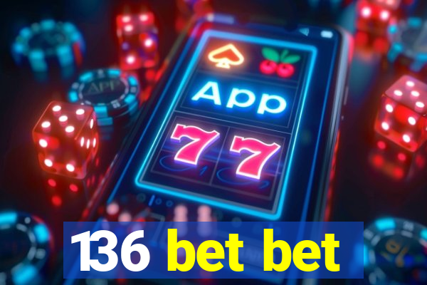 136 bet bet