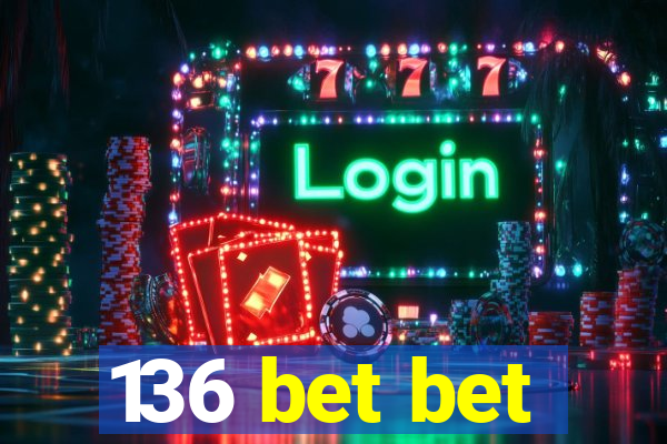 136 bet bet