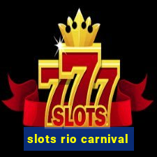 slots rio carnival