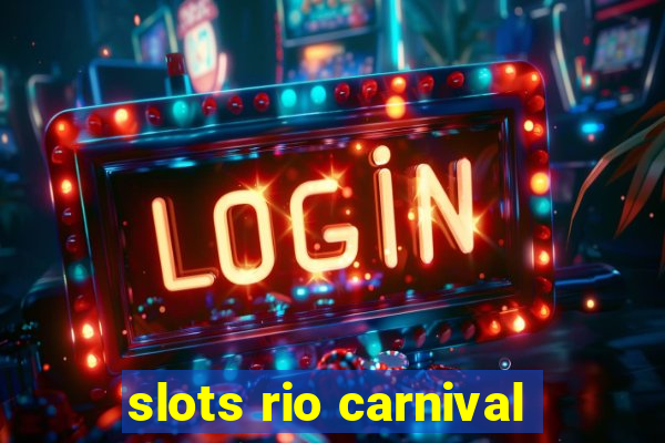 slots rio carnival