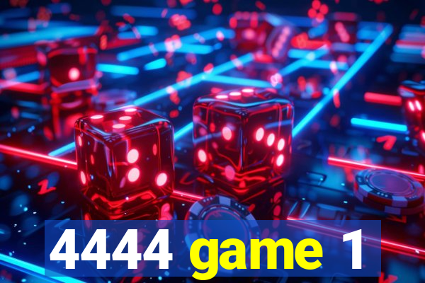 4444 game 1