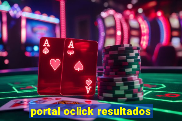 portal oclick resultados