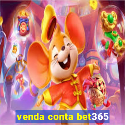 venda conta bet365