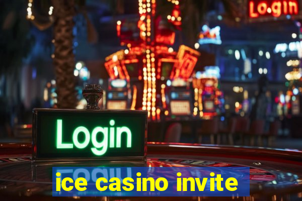 ice casino invite