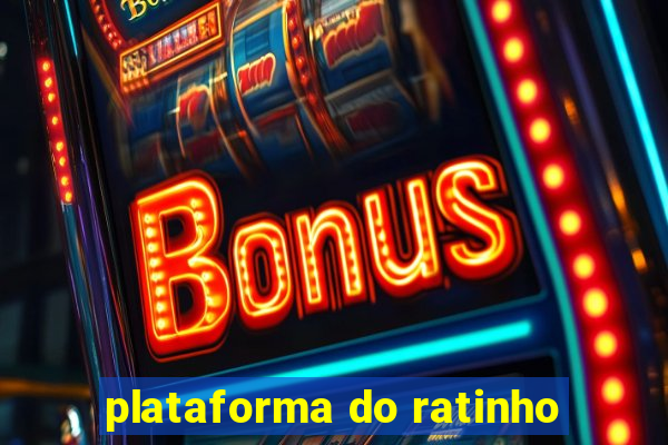 plataforma do ratinho