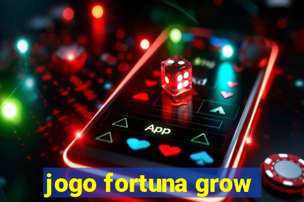 jogo fortuna grow