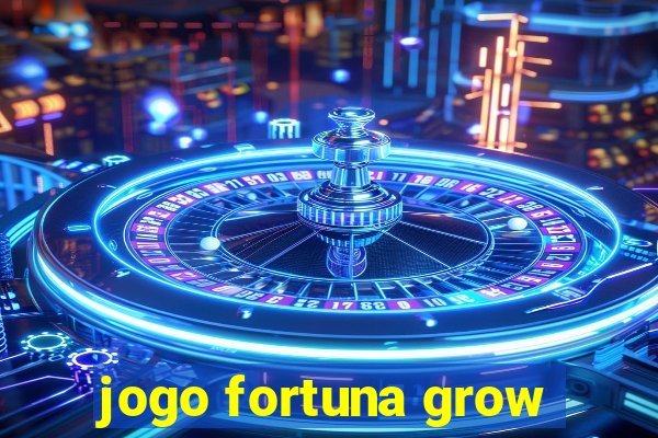 jogo fortuna grow