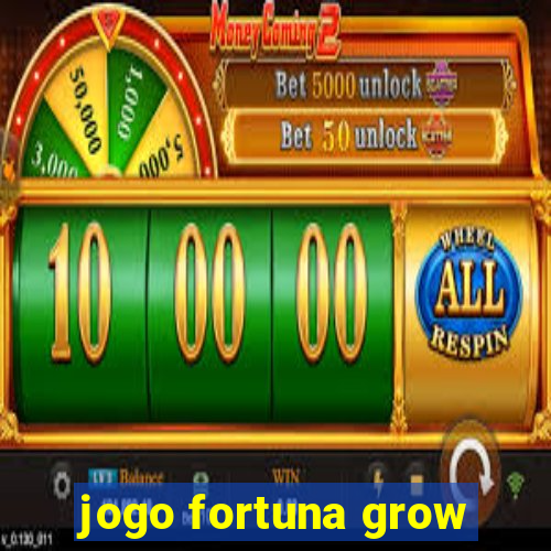 jogo fortuna grow