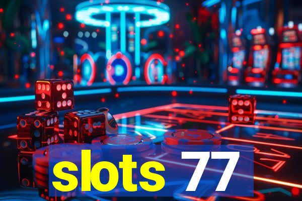 slots 77