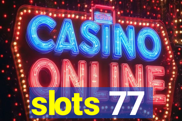 slots 77