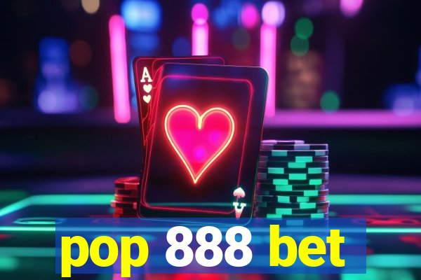 pop 888 bet