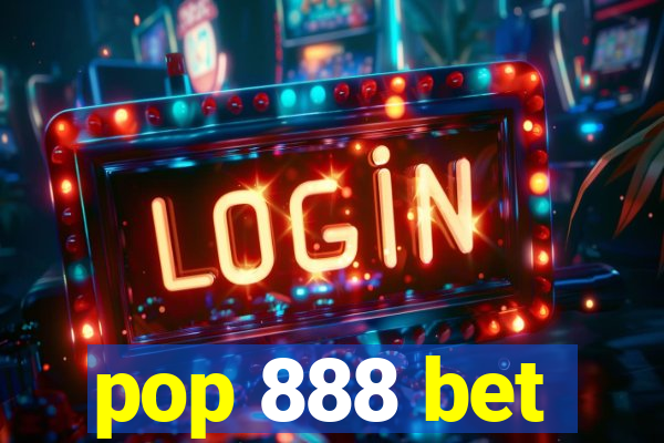 pop 888 bet