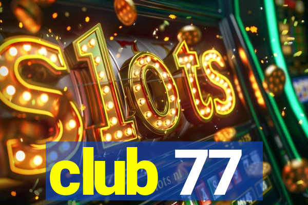 club 77