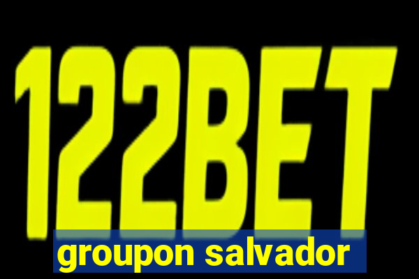 groupon salvador