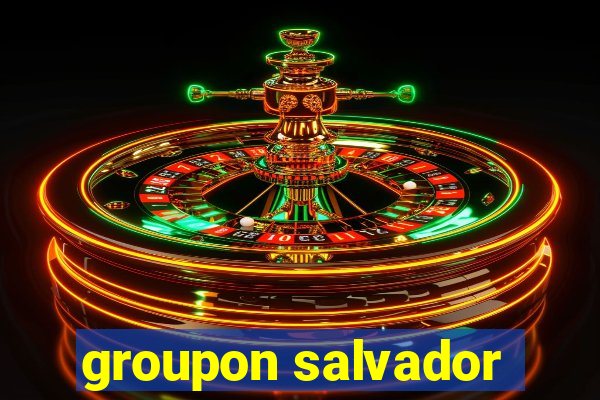 groupon salvador