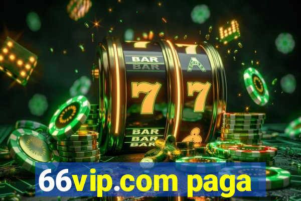 66vip.com paga