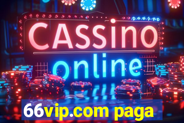 66vip.com paga