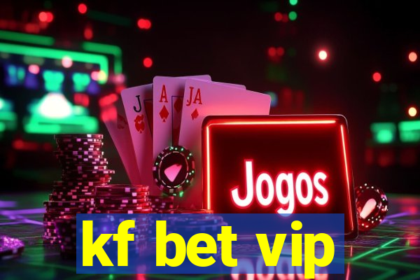 kf bet vip