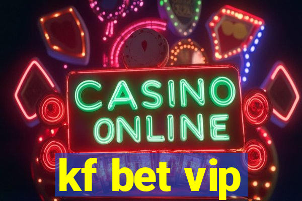 kf bet vip