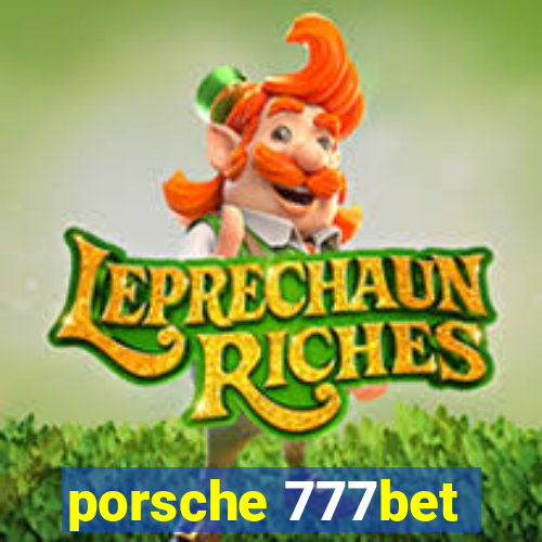 porsche 777bet