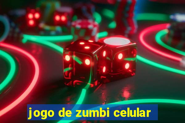 jogo de zumbi celular