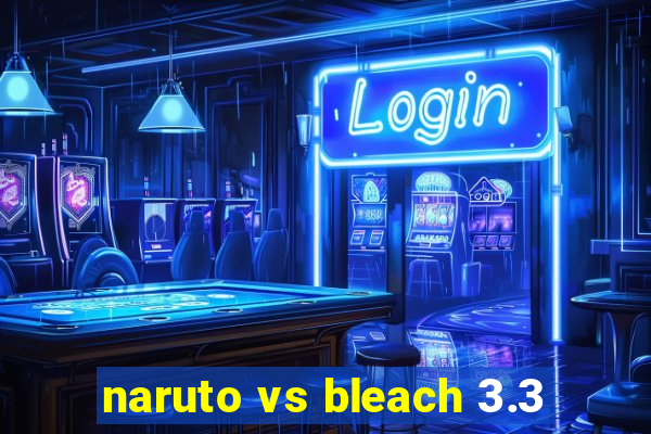 naruto vs bleach 3.3