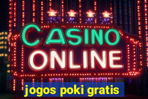 jogos poki gratis