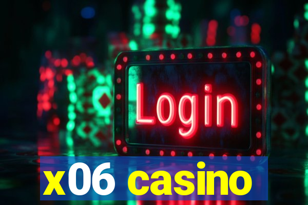 x06 casino