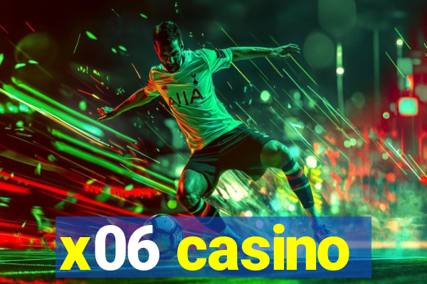 x06 casino