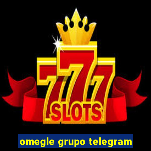 omegle grupo telegram