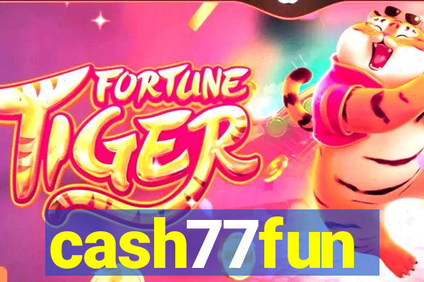 cash77fun