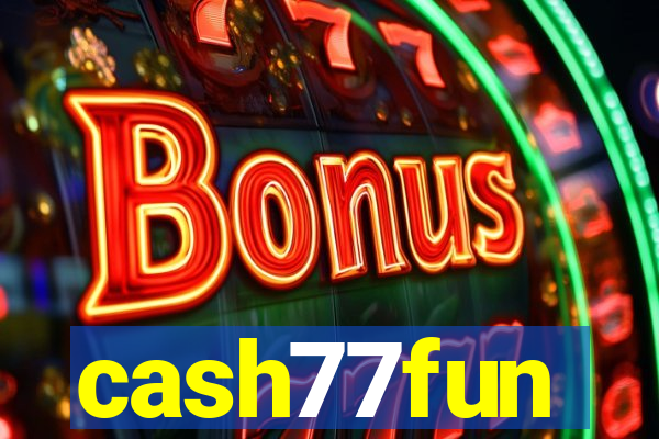 cash77fun