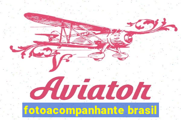 fotoacompanhante brasil