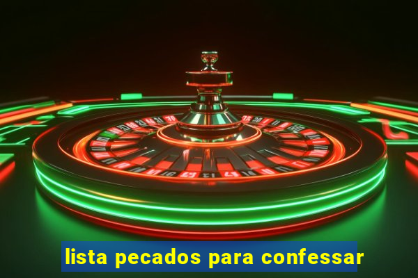 lista pecados para confessar