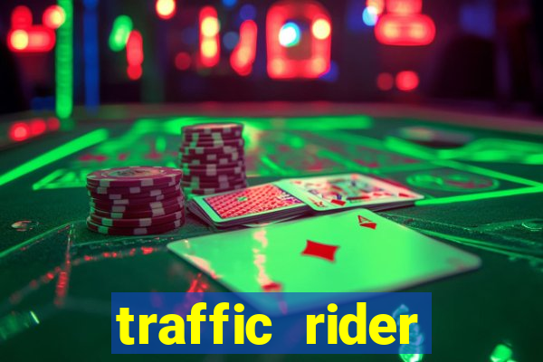 traffic rider dinheiro infinito