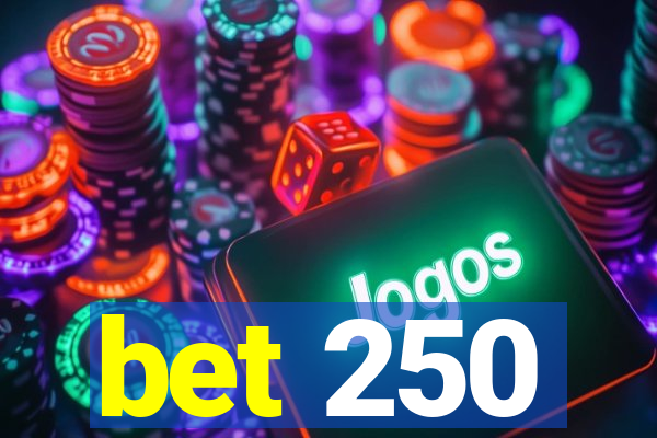 bet 250