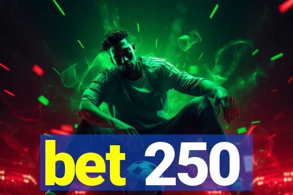 bet 250