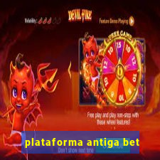 plataforma antiga bet