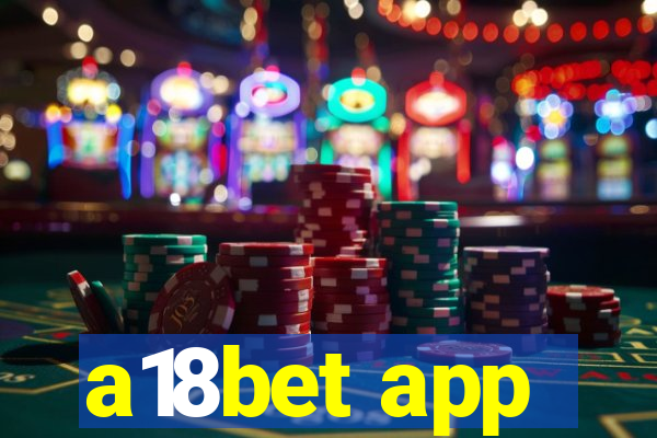 a18bet app