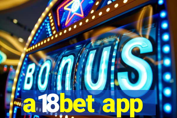 a18bet app