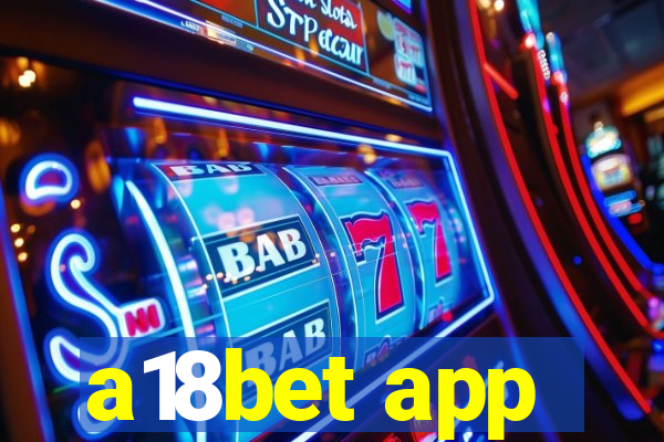 a18bet app