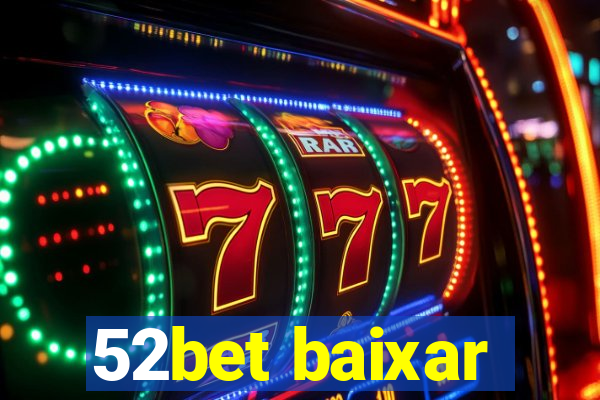 52bet baixar